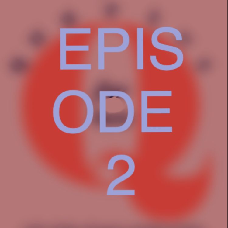 cover art for Ep2 -  "It does... if we remember the bits that do"