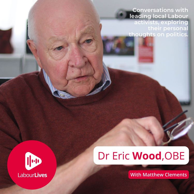 cover art for Labour Lives: Dr Eric Wood, OBE