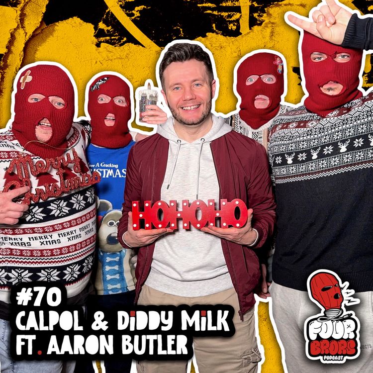 cover art for #70 - Calpol & Diddy Milk Ft. Aaron Butler 