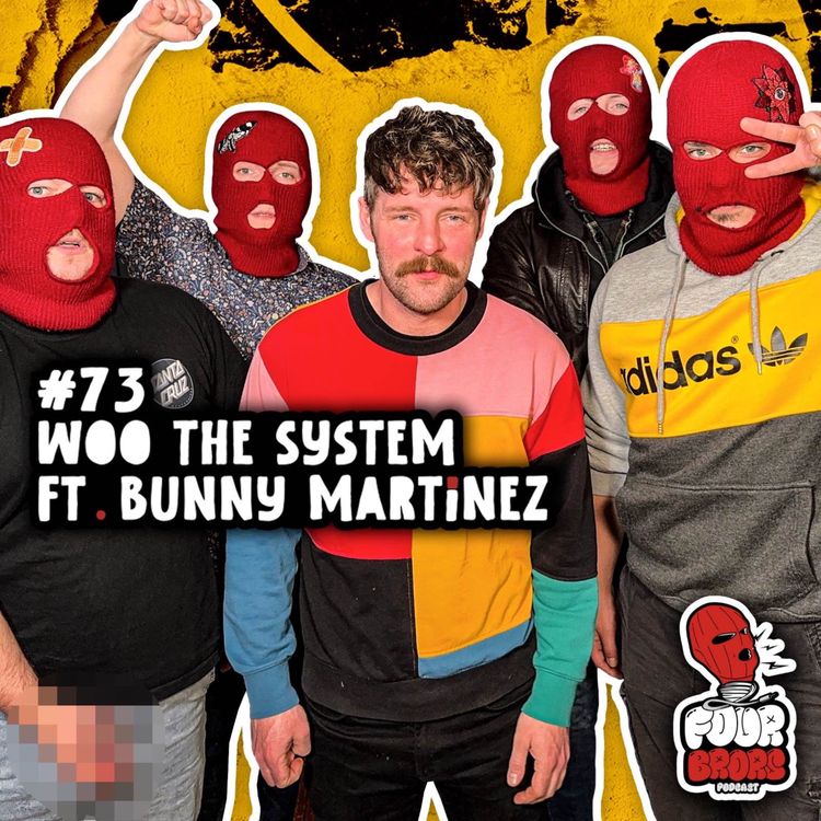 cover art for #73 - Woo The System Ft. Bunny Martinez