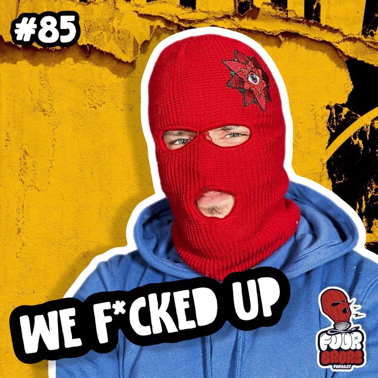 cover art for #85 - We F*cked Up