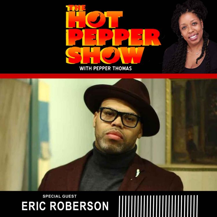 cover art for The Hot Pepper Show w/ Pepper Thomas Interviewing Eric Roberson