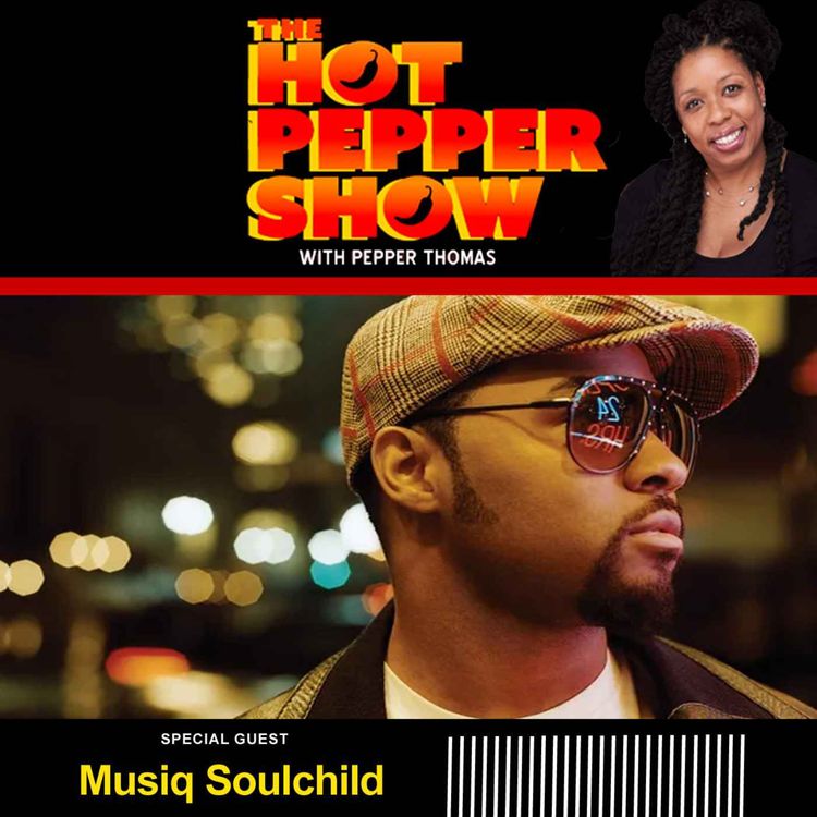 cover art for The Hot Pepper Show feat. Musiq Soulchild