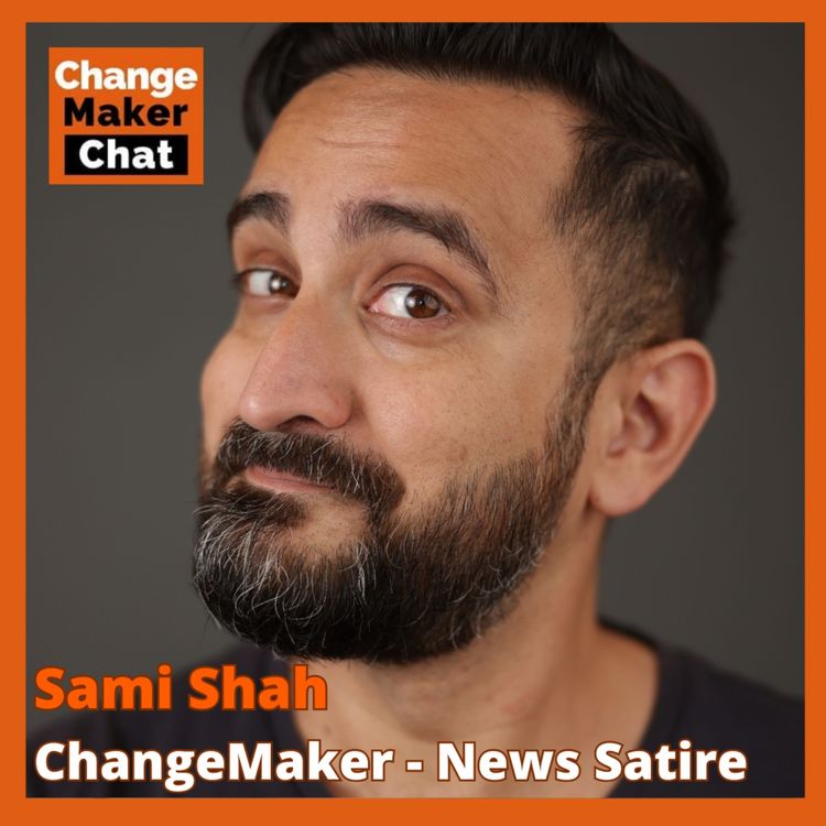 cover art for Sami Shah - ChangeMaker Chat - News Satire