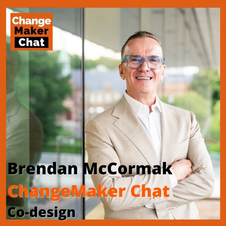cover art for Brendan McCormak - ChangeMaker Chat - Co-design