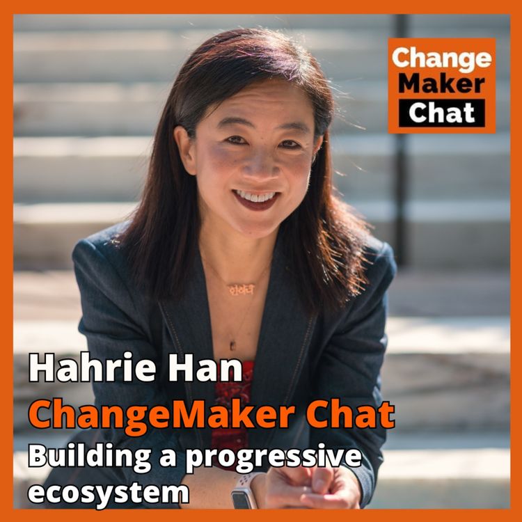 cover art for Hahrie Han - ChangeMaker Chat - Building a progressive ecosystem