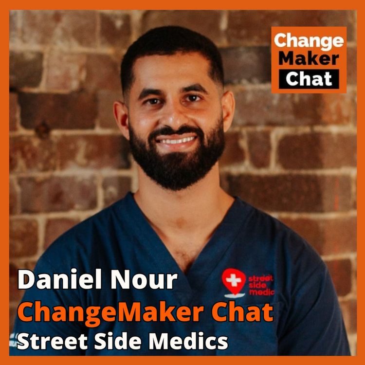 cover art for Daniel Nour - ChangeMaker Chat - Street Side Medics