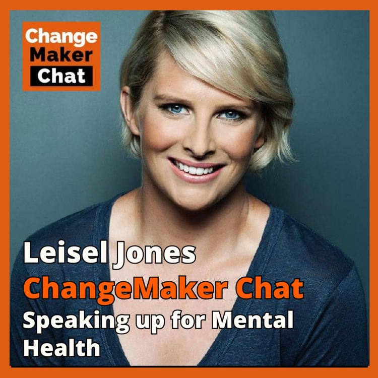 cover art for Leisel Jones - Changemaker Chat - Speaking up for Mental Health