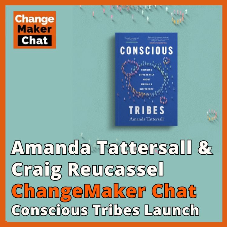 cover art for Conscious Tribes Launch - ChangeMaker Chat 