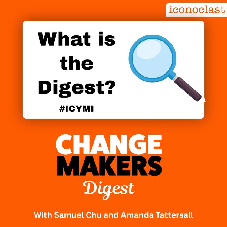 cover art for What is the Digest #ICYMI - ChangeMakers Digest