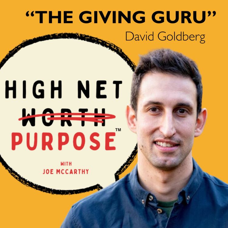 cover art for High Net Purpose: David Goldberg, Founders Pledge "The Giving Guru"