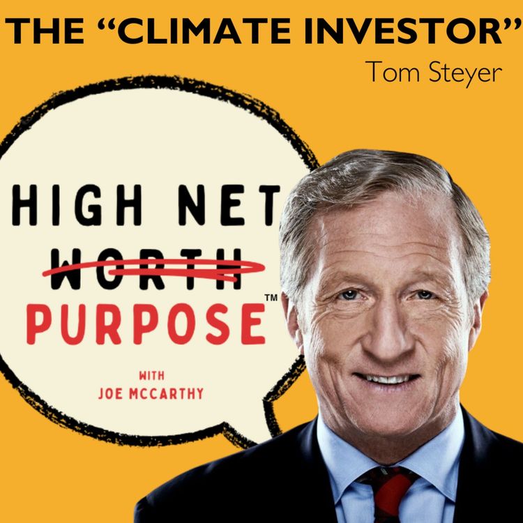 cover art for Tom Steyer "The Climate Investor" High Net Purpose 