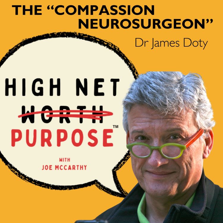 cover art for How Compassion Rewires Your Brain with Dr. James Doty