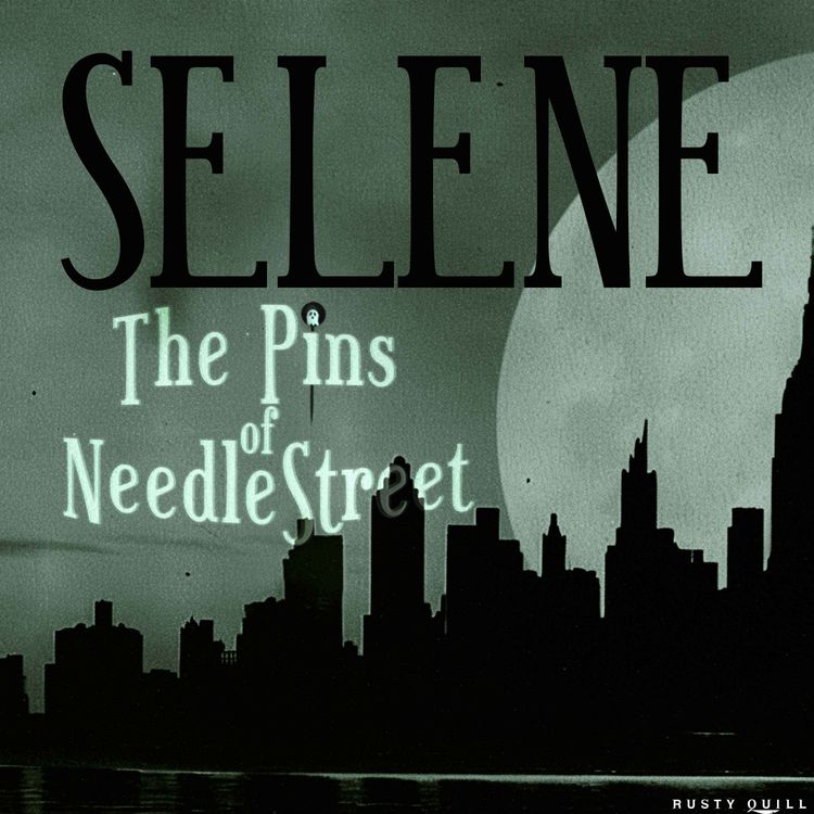 cover art for Selene - The Pins of Needle Street