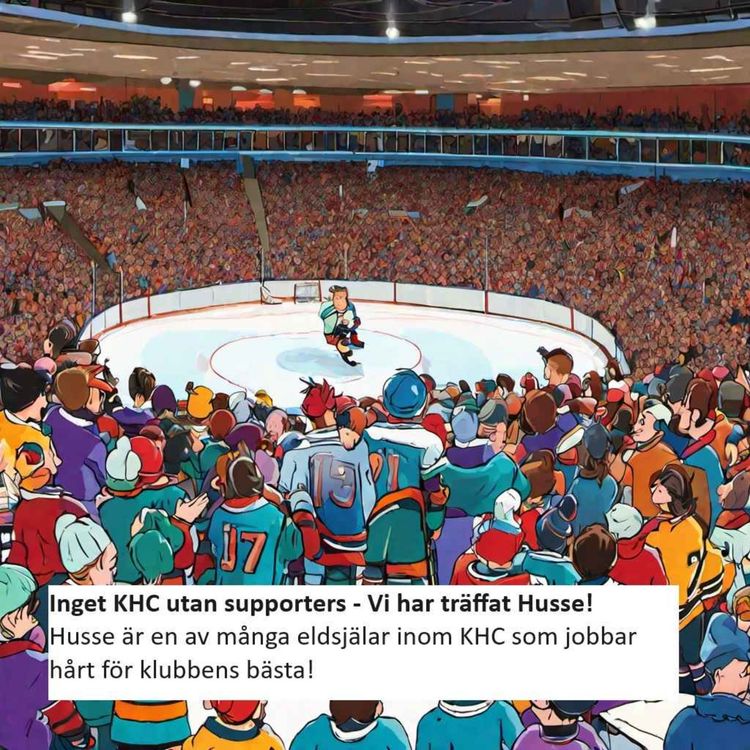 cover art for Inget KHC utan supporters - Vi har träffat Husse!