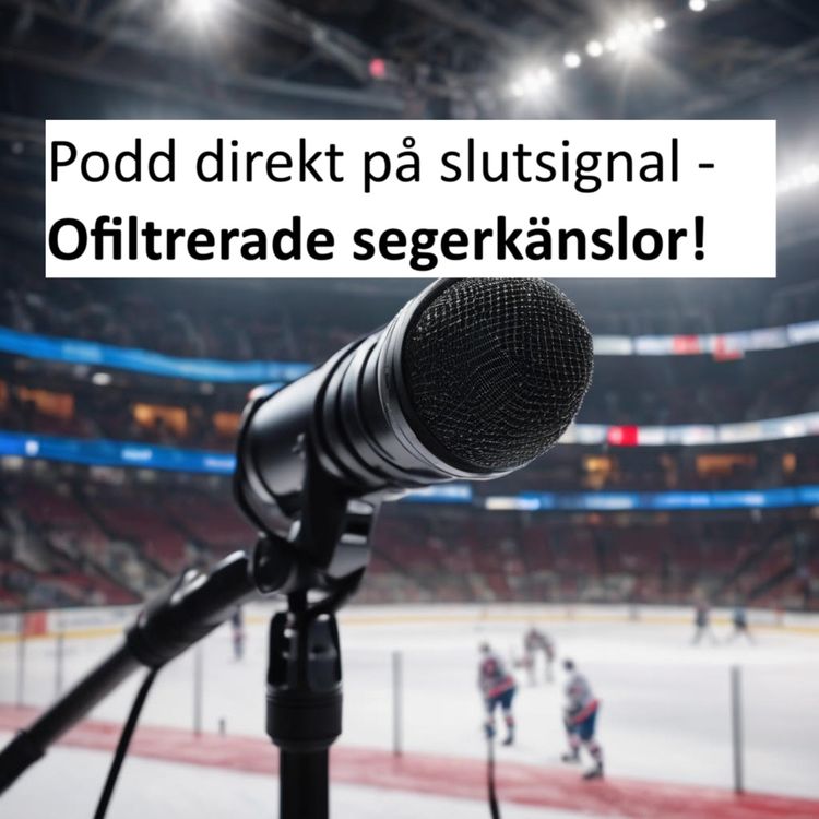 cover art for Podd direkt på slutsignal - Ofiltrerade segerkänslor!