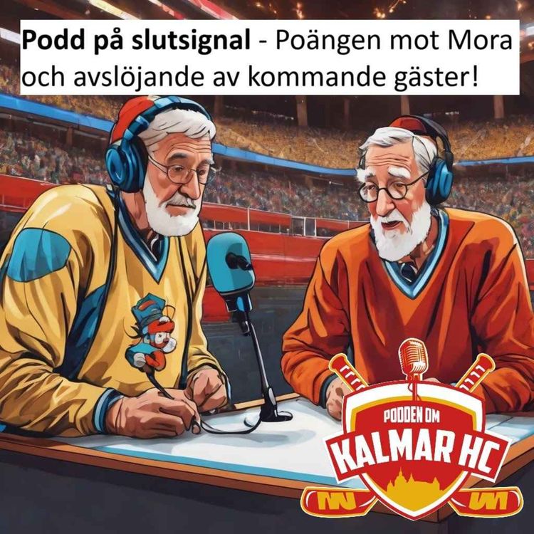 cover art for Podd på slutsignal - Poängen mot Mora och avslöjanden av kommande gäster!