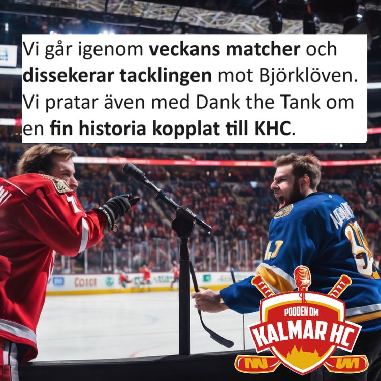 cover art for Vi går igenom veckans matcher och dissekerar tacklingen mot Björklöven. Vi pratar även med Dank the Tank om en fin historia kopplat till KHC.