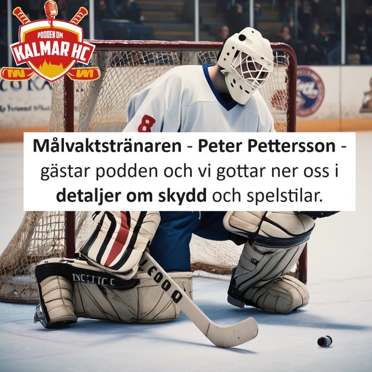 cover art for Målvaktstränaren - Peter Pettersson - gästar podden och vi gottar ner oss i detaljer om skydd och spelstilar.