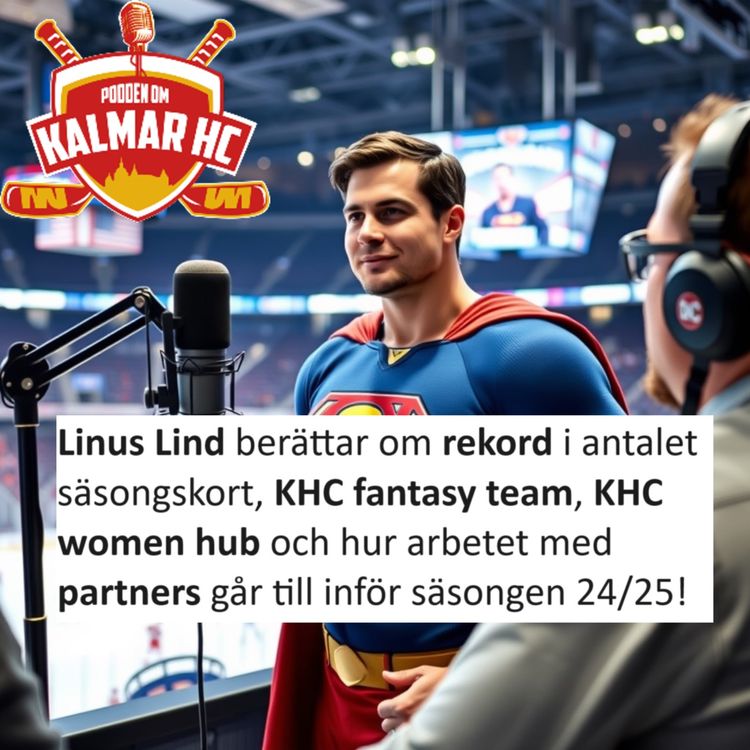 cover art for Linus Lind berättar om rekord i antalet säsongskort, KHC fantasy team, KHC women hub och hur arbetet med partners går till inför säsongen 24/25!