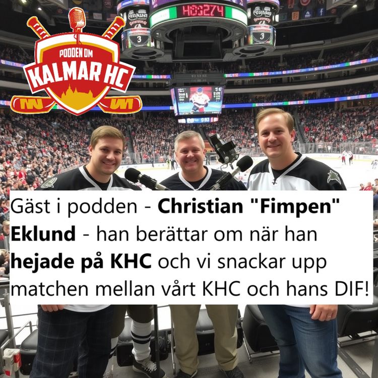 cover art for Gäst i podden - Christian "Fimpen" Eklund - han berättar om när han hejade på KHC och vi snackar upp matchen mellan vårt KHC och hans DIF!