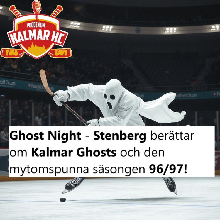 cover art for Ghost Night - Stenberg berättar om Kalmar Ghosts och den mytomspunna säsongen 96/97!