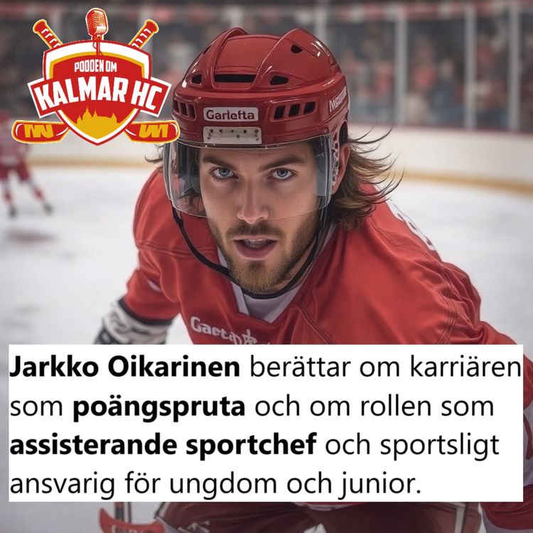 cover art for Jarkko Oikarinen berättar om karriären som poängspruta och om rollen som assisterande sportchef och sportsligt ansvarig för ungdom och junior.