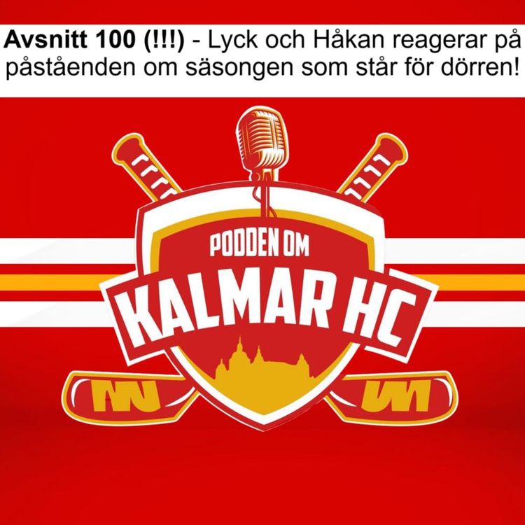 cover art for Avsnitt 100 (!!!) - Lyck och Håkan reagerar på påståenden om säsongen som står för dörren!