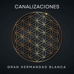 cover art for Canalizaciones | Gran Hermandad Blanca - Benjamin Sandoval