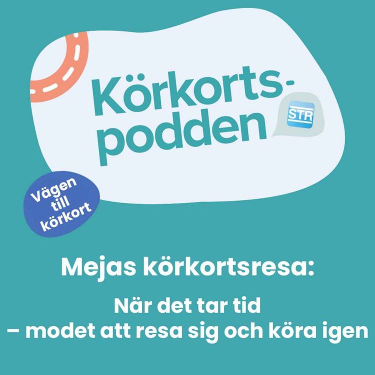 cover art for Mejas körkortsresa | När det tar tid – modet att resa sig och köra igen