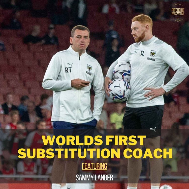 cover art for Episode 18 - Worlds First Substitution Coach ft. Sammy Lander