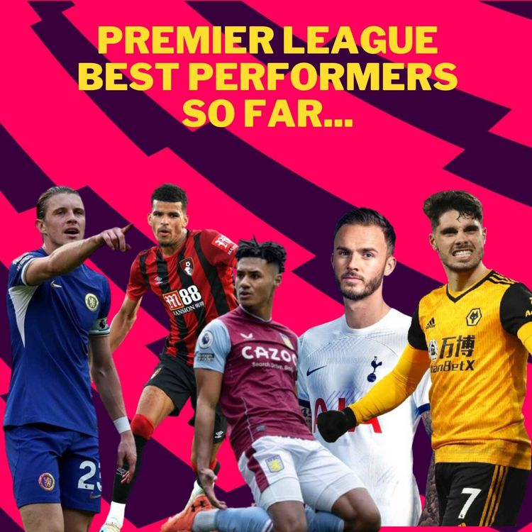 cover art for Episode 20 - Premier League Best Performers So Far...
