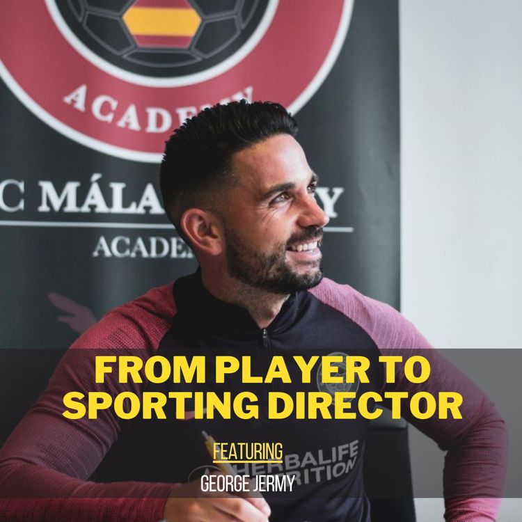 cover art for Episode 29 - From Player to Sporting Director 