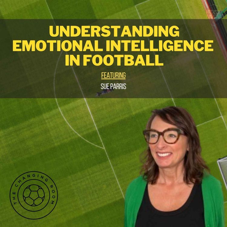 cover art for Episode 32 - Understanding Emotional Intelligence in Football ft. Sue Parris