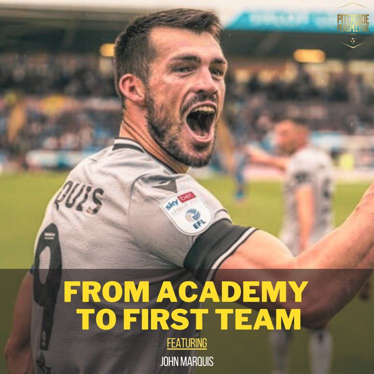 cover art for Episode 35 - From Academy to First Team ft. John Marquis