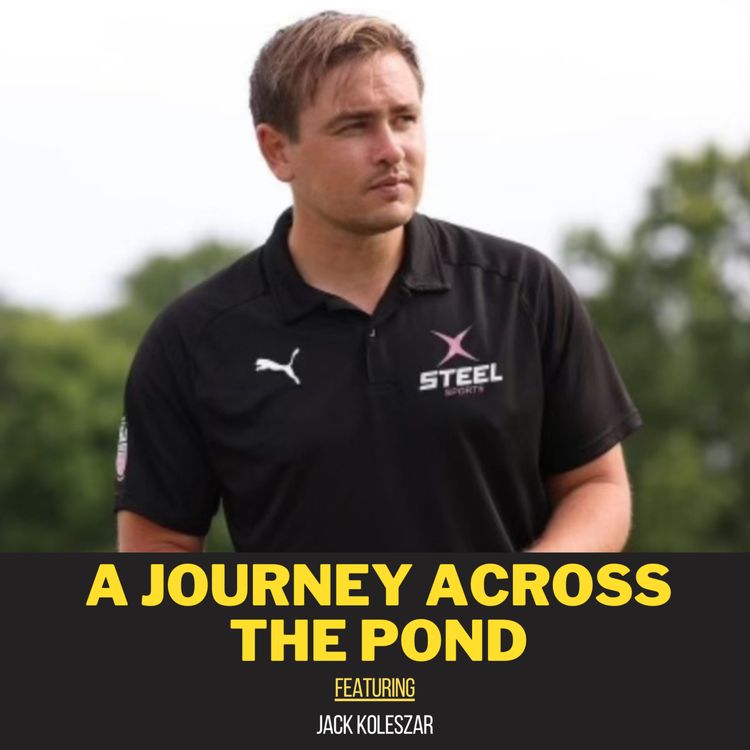 cover art for S2 Episode 7  - A Journey Across The Pond ft. Jack Koleszar