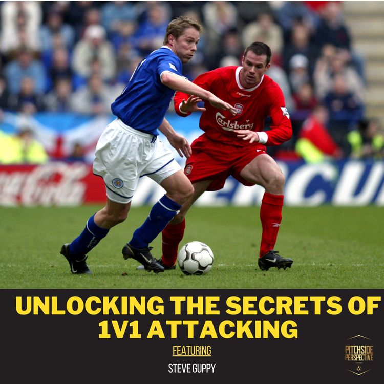 cover art for Unlocking the Secrets of 1v1 Attacking ft. Steve Guppy | S3 Ep 3