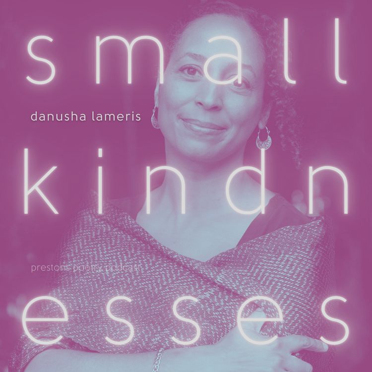 cover art for 23. Free Verse Form - "Small Kindnesses" by Danusha Lameris