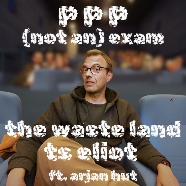 cover art for (Not an) Exam Special - "The Waste Land" by TS Eliot ft. Arjan Hut