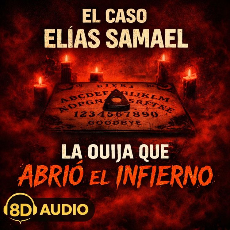 cover art for El Caso Elías Samael - la Ouija que Abrió el Infierno