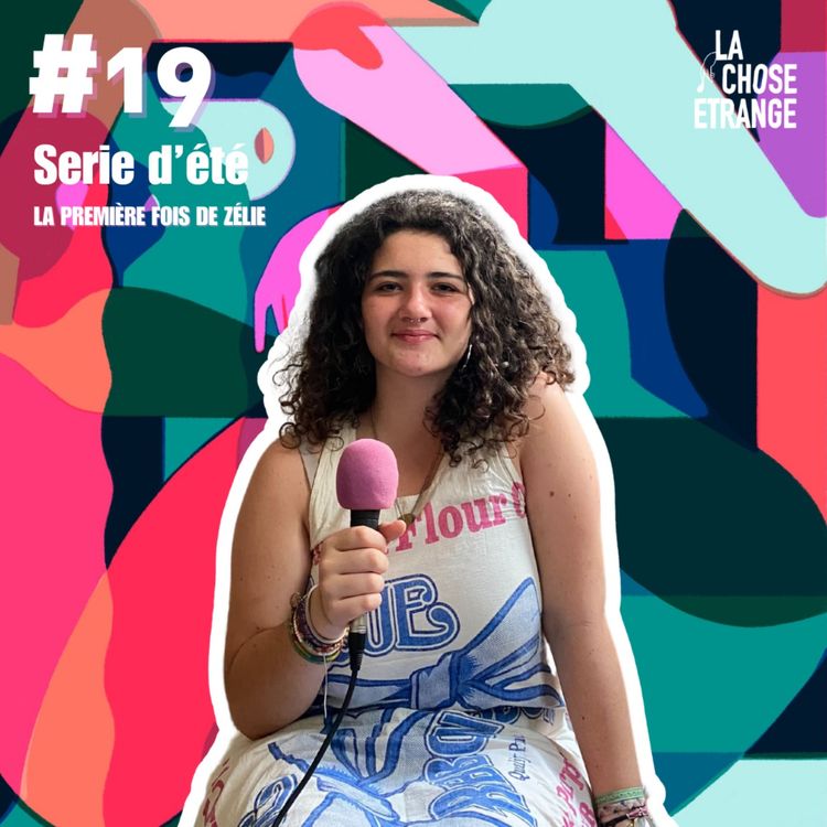 cover art for #19 Série d'été - La première fois de Zélie