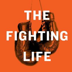 cover art for The Fighting Life - Tales from the World of Boxing