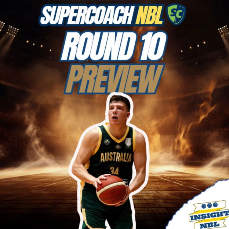 cover art for NBL Supercoach | Round 10 Preview | Soft or Hard Tacko Fall