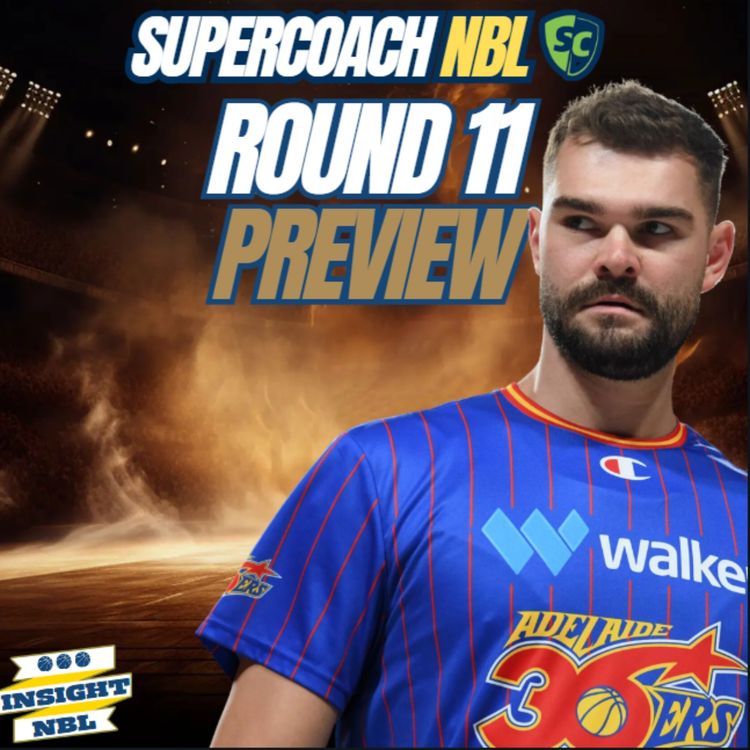 cover art for NBL Supercoach | Round 11 Preview | Buy Hold Sell