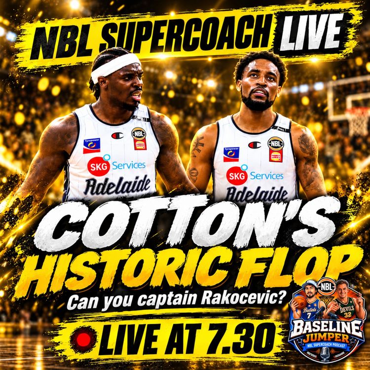 cover art for NBL SuperCoach LIVE | What To Do With Bryce Cotton + Rakocevic Captain?