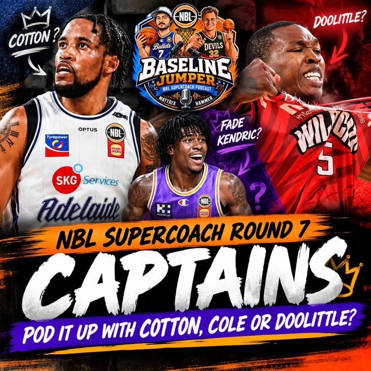 cover art for NBL SuperCoach Round 7 Captains: Fade Kendric? POD it up with Cotton, Cole or Doolittle?