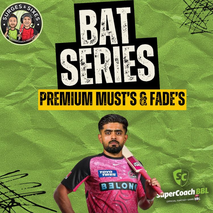 cover art for BAT Premium Musts & Busts | Babar Azam In or Out?