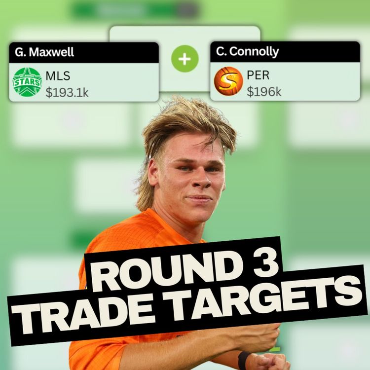 cover art for Round 3 Trade Targets | Maxi vs Connolly?
