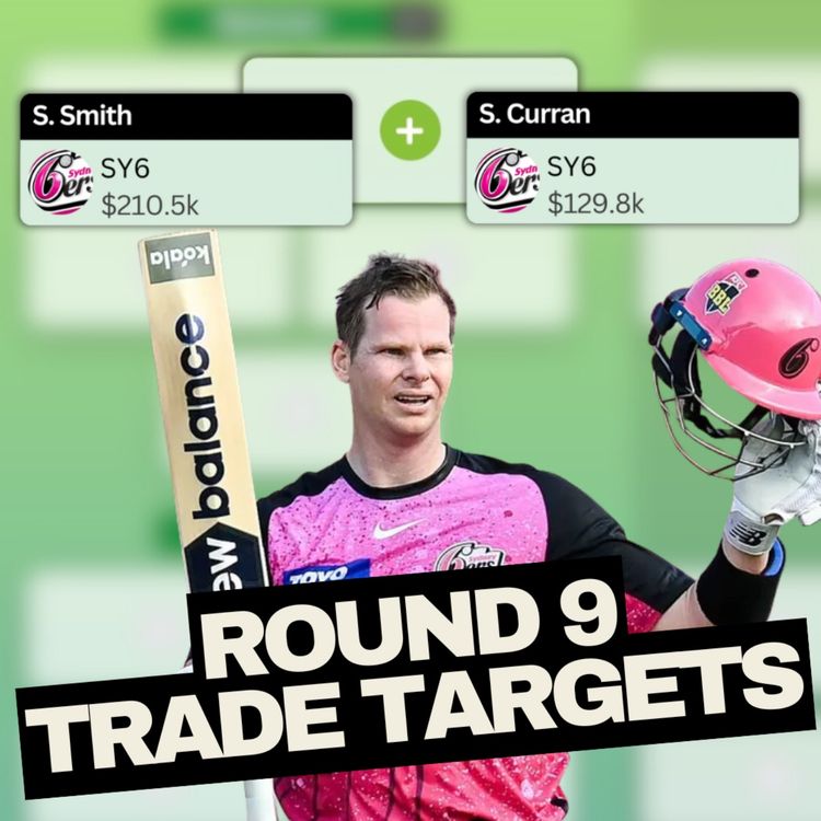 cover art for BBL SuperCoach Round 9 FINAL: Sixers Double or Weather Trap? | POD Picks + Captaincy Chaos