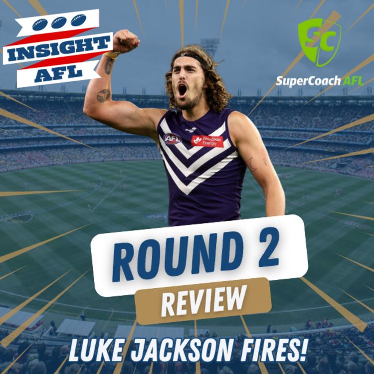 cover art for Round 2 Weekly Review | Luke Jackson Fires | AFL Supercoach 2024